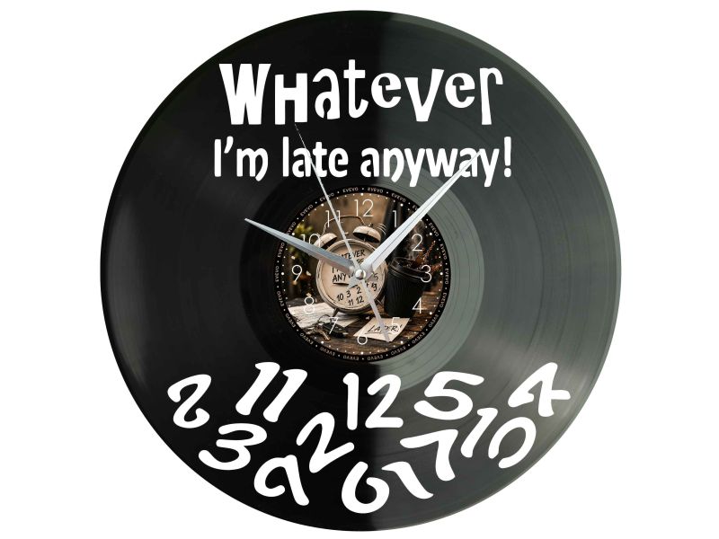 Whatever Im Late Anyway Zegar Ścienny Z Płyty Winylowej 30x30 Cm EVEVO W0147